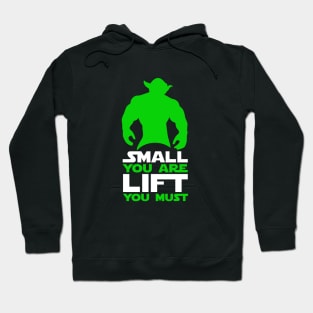 Small You Are, Lift You Must Hoodie